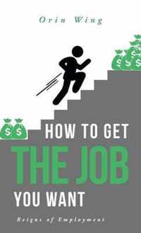 How to Get the Job You Want