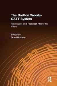 The Bretton Woods-GATT System