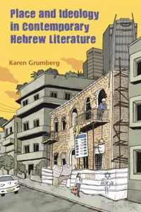 Place and Ideology in Contemporary Hebrew Literature