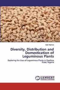 Diversity, Distribution and Domestication of Leguminous Plants