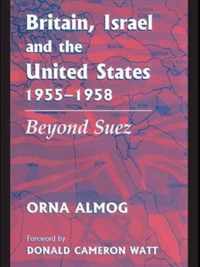 Britain, Israel and the United States, 1955-1958