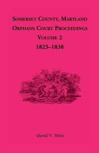 Somerset County, Maryland, Orphans Court Proceedings, Volume 2