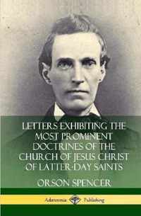 Letters Exhibiting the Most Prominent Doctrines of the Church of Jesus Christ of Latter-Day Saints (Hardcover)