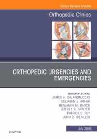 Orthopedic Urgencies and Emergencies, An Issue of Orthopedic Clinics