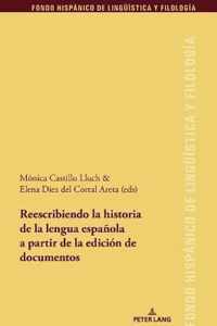 Reescribiendo la historia de la lengua española a partir de la edición de documentos