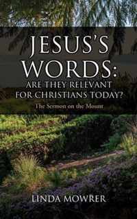 Jesus's Words: Are They Relevant for Christians Today?