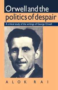 Orwell and the Politics of Despair