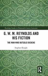 G. W. M. Reynolds and His Fiction