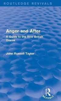 Anger and After (Routledge Revivals): A Guide to the New British Drama