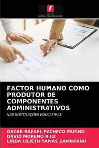 Factor Humano Como Produtor de Componentes Administrativos