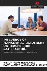 Influence of Managerial Leadership on Teacher Job Satisfaction