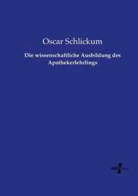 Die wissenschaftliche Ausbildung des Apothekerlehrlings