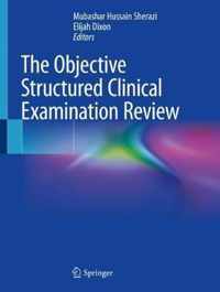 The Objective Structured Clinical Examination Review