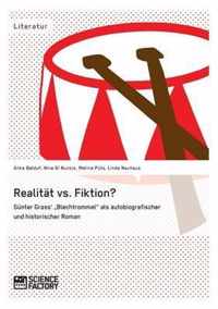 Realitat vs. Fiktion. Gunter Grass' Blechtrommel als autobiografischer und historischer Roman