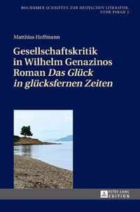 Gesellschaftskritik in Wilhelm Genazinos Roman Das Glück in glücksfernen Zeiten