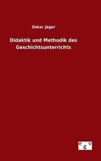 Didaktik und Methodik des Geschichtsunterrichts