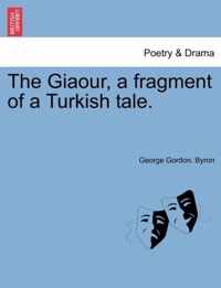 The Giaour, a Fragment of a Turkish Tale.