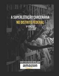 A superlotacao carceraria no Distrito Federal