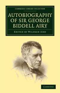 Autobiography Of Sir George Biddell Airy