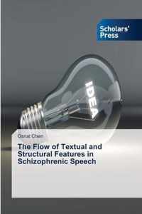 The Flow of Textual and Structural Features in Schizophrenic Speech