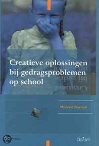 Fontys OSO-Reeks 3 - Creatieve oplossingen bij gedragsproblemen op school