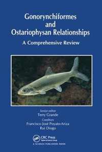 Gonorynchiformes and Ostariophysan Relationships: A Comprehensive Review (Series on