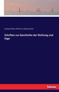 Schriften zur Geschichte der Dichtung und Sage