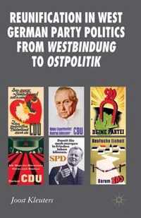 Reunification in West German Party Politics From Westbindung to Ostpolitik