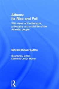 Athens: Its Rise and Fall: With Views of the Literature, Philosophy, and Social Life of the Athenian People