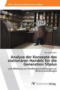 Analyse der Konzepte des stationaren Handels fur die Generation 50plus