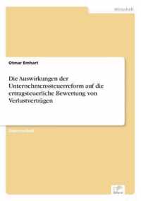 Die Auswirkungen der Unternehmenssteuerreform auf die ertragsteuerliche Bewertung von Verlustvertragen