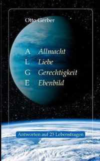 ALGE. Allmacht, Liebe, Gerechtigkeit, Ebenbild