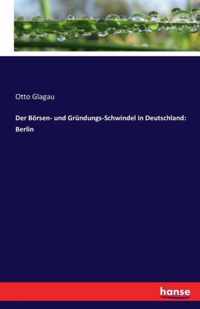 Der Boersen- und Grundungs-Schwindel in Deutschland