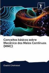 Conceitos basicos sobre Mecanica dos Meios Continuos (MMC)
