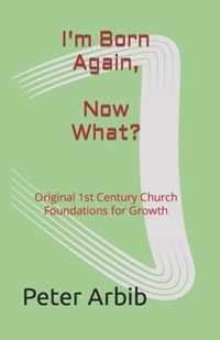 I'm Born Again, Now What?