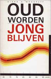 Oud worden jong blyven