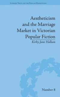 Aestheticism and the Marriage Market in Victorian Popular Fiction