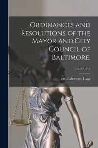 Ordinances and Resolutions of the Mayor and City Council of Baltimore.; 1913/1914