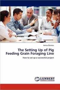 The Setting Up of Pig Feeding Grain Foraging Line