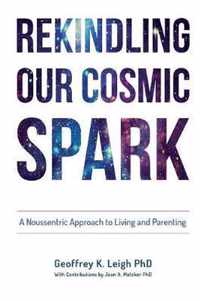 Rekindling Our Cosmic Spark