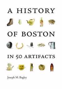 A History of Boston in 50 Artifacts