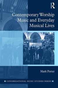 Contemporary Worship Music and Everyday Musical Lives