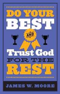 Do Your Best And Trust God For The Rest