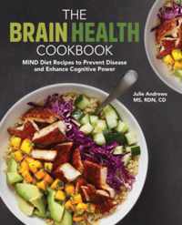 The Brain Health Cookbook: Mind Diet Recipes to Prevent Disease and Enhance Cognitive Power