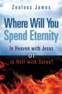 Where Will You Spend Eternity