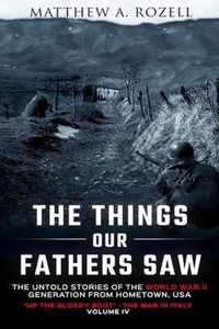 The Things Our Fathers Saw Vol. IV