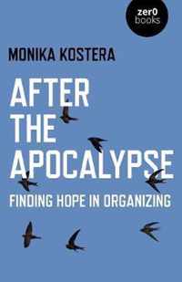 After The Apocalypse  Finding hope in organizing