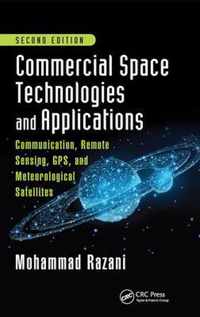 Commercial Space Technologies and Applications: Communication, Remote Sensing, GPS, and Meteorological Satellites, Second Edition