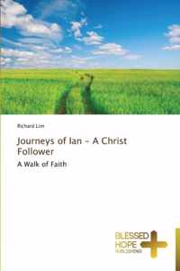 Journeys of Ian - A Christ Follower