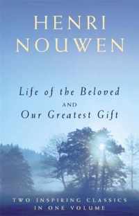 Life of the Beloved and Our Greatest Gift